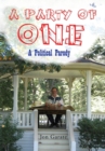 Image for Party of One: A Political Parody