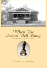 Image for When the School Bell Rang: Remembering Fayville School