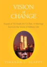 Image for Vision of Change: Sequel of Till Death Do Us Part: a Marriage Survives the Stress of Military Life