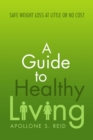 Image for Guide to Healthy Living: Safe Weight Loss at Little or No Cost