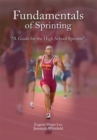 Image for Fundamentals of Sprinting: A Guide for High School Sprinters