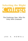 Image for Selecting the Right College - a Family Affair: The Freshman Year- Why Do Only 50% Graduate