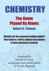 Image for Chemistry - the Game Played by Atoms