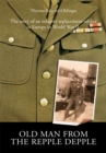 Image for Old Man from the Repple Depple: The Story of an Infantry Replacement Soldier in Europe in World War Ii.