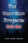 Image for Guardian Projects: Book Two