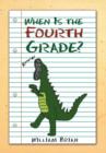 Image for When Is the Fourth Grade?