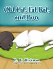 Image for Old Cat, Fat Rat, and Boo