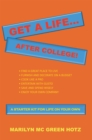 Image for Get a Life... After College!: A  Starter Kit for a Life on Your Own