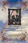 Image for The ABCs of CREATIVITY, TALENT, and SPIRITUALITY