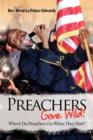 Image for Preachers Gone Wild! : Where Do Preachers Go When They Hurt?
