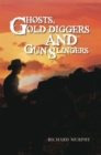 Image for Ghosts, Gold Diggers and Gun Slingers