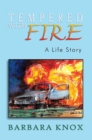 Image for Tempered with Fire: A Life Story