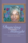 Image for Dancing Through Midnight: A Memoir by Amy Montana