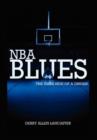 Image for NBA BLUES The Dark Side Of A Dream