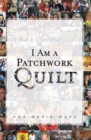 Image for I Am a Patchwork Quilt