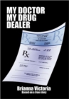 Image for My Doctor My Drug Dealer
