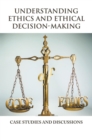 Image for Understanding Ethics and Ethical Decision-Making