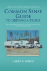 Image for Common Sense Guide to Driving a Truck