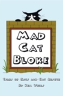 Image for Mad Cat Bloke: Tales of Cats and Cat Rescue