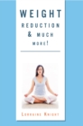 Image for Weight Reduction &amp; Much More!: With Theta Healing