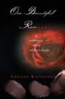 Image for One Beautiful Rose . .: A Woman&#39;S Story of Life &amp; Death