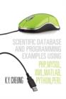 Image for Scientific Database and Programming Examples Using PHP, MySQL, XML, MATLAB, PYTHON, PERL