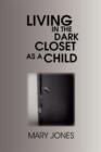 Image for Living in the Dark Closet as a Child