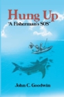 Image for Hung up &#39;&#39;A Fisherman&#39;s Sos&#39;&#39;