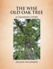 Image for The Wise Old Oak Tree : A Children&#39;s Story