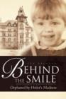 Image for Behind the Smile : Orphaned by Hitler&#39;s Madness