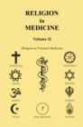 Image for Religion in Medicine Volume Ii: Religion in Practical Medicine Volume Ii