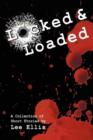 Image for Locked &amp; Loaded : A Collection of Short Stories