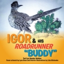Image for Igor and His Roadrunner &#39;&#39;Buddy&#39;&#39;