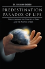 Image for Predestination Paradox of Life: Understanding the Concept of God and the Purpose of Life