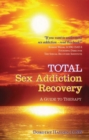 Image for Total Sex Addiction Recovery - a Guide to Therapy: A Guide to Therapy