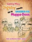 Image for Gabby&#39;may Digsby Meets Groober-Fig and the Muppa-Doos