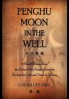 Image for Penghu Moon in the Well : The Lives of Two Penghu Families a Testimony to the Colonial Years in Taiwan