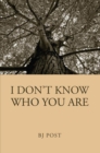 Image for I Don&#39;t Know Who You Are
