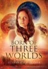 Image for Born of Three Worlds