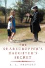 Image for The Sharecropper&#39;s Daughter&#39;s Secret : Finding Hedgeworth&#39;s Fortune