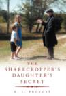 Image for The Sharecropper&#39;s Daughter&#39;s Secret