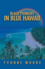 Image for Black Pioneers in Blue Hawaii