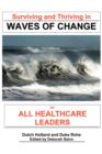 Image for Surviving and Thriving in Waves of Change : For Healthcare Leaders