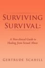 Image for Surviving Survival : A Non-clinical Guide to Healing from Sexual Abuse