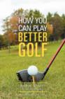 Image for How You Can Play Better Golf