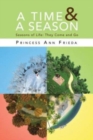Image for A Time &amp; A Season : Seasons of Life: They Come and Go