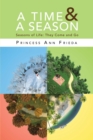Image for Time &amp; a Season: Seasons of Life: They Come and Go