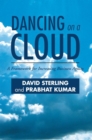 Image for Dancing on a Cloud: A Framework for Increasing Business Agility