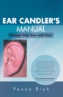 Image for Ear Candler&#39;s Manual: Pamper Your Ears with Fire!