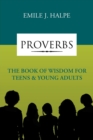 Image for Proverbs : The Book of Wisdom for Teens &amp; Young Adults